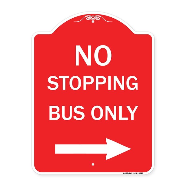 Signmission No Stopping Bus with Arrow Right, Red & White Aluminum Architectural Sign, 18" x 24", RW-1824-23577 A-DES-RW-1824-23577 - main